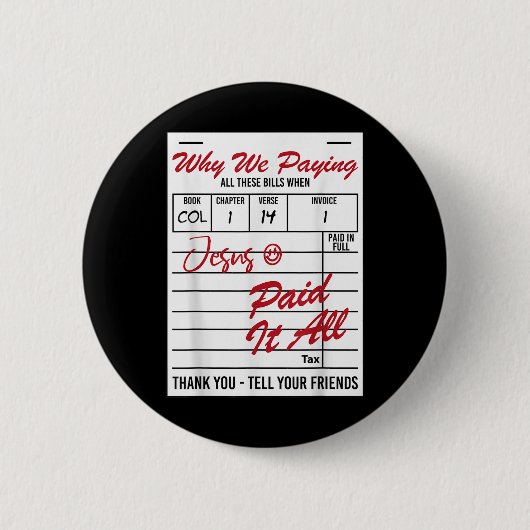 Warum wir all diese Bill Funny Zitate bezahlen Button (Vorderseite)