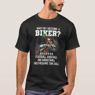 Warum wurde ich Motorrad-Motorrad-Motorrad-Motorra T-Shirt