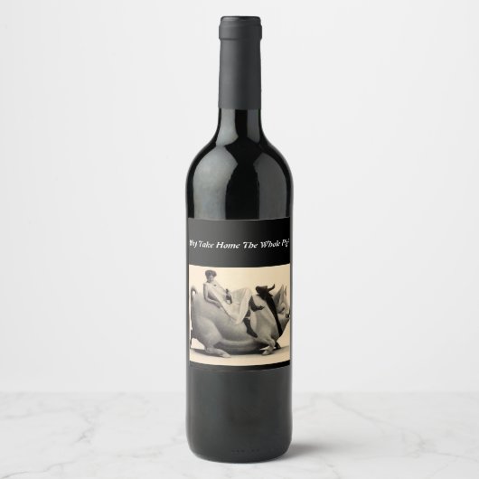 Warum Zuhause das ganze Schwein? Funny Wine Labels Weinetikett (Vorderseite)