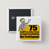 Was 75. Geburtstags-Geschenke geschah Button (Vorne & Hinten)
