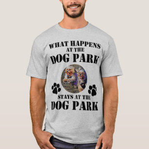 Was am Hundepark geschieht, bleibe am Hundepark T-Shirt