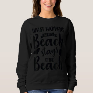 Was am Strand Bleibe Sweatshirt