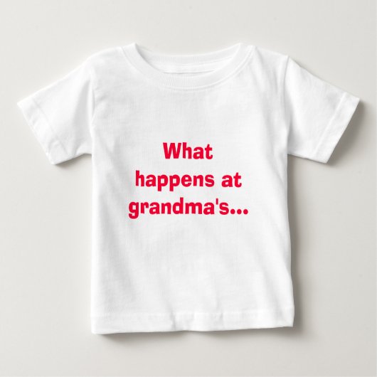 Was an der Großmutter… geschieht, bleibe an den Baby T-shirt (Vorderseite)