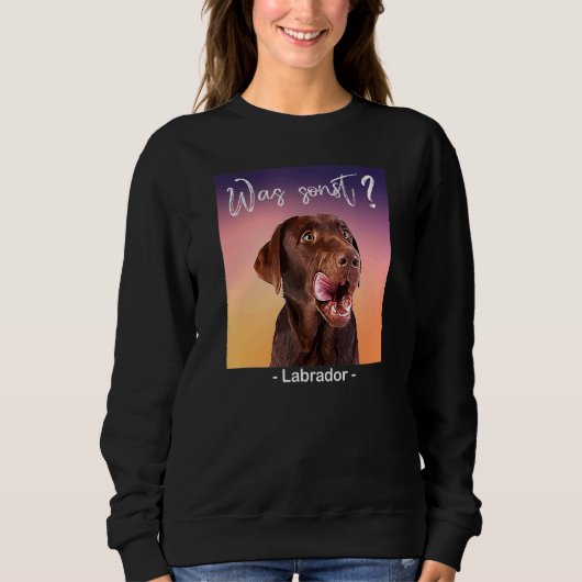 Was andere Labrador schöne Hunde Sweatshirt (Vorderseite)