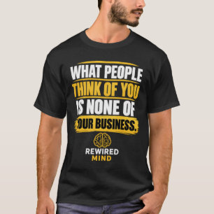 "Was andere Leute über dich denken, geht dich nich T-Shirt
