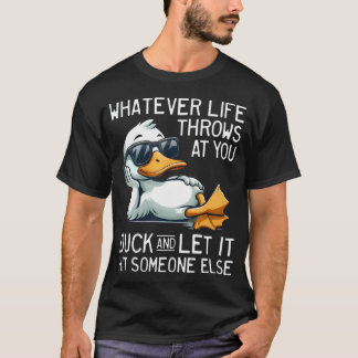 Was auch immer auf dich zukommt, duck dich und las T-Shirt