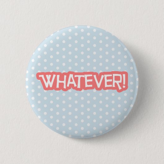 Was auch immer button (Vorderseite)