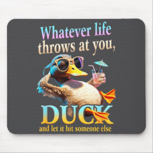 Was auch immer das Leben dir entgegenwirft, Ente L Mousepad