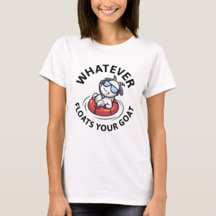 Was auch immer deinem Ziegen schwimmt T-Shirt