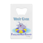 Was auch immer deinen glücklichen Elefanten schweb Kreditkartenflaschenöffner (Rückseite)