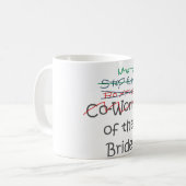 Was auch immer die Braut Kaffeetasse (Vorderseite Links)