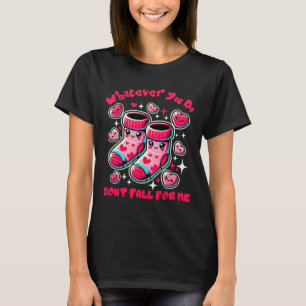 Was auch immer du tust, verliebe dich nicht in mic T-Shirt