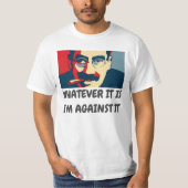 WAS AUCH IMMER ES IST, bin ich GEGEN ES - GROUCHO T-Shirt (Vorderseite)