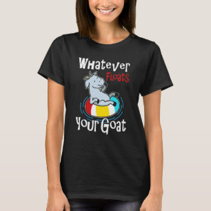 Was auch immer euer Ziege Sommer Float-Trip Fluss  T-Shirt