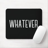 "Was auch immer" Funny Phrase einfache Maus Pad Mousepad (Mit Mouse)