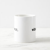 Was auch immer Funny Sarcastic Gen X Slacker Kaffeetasse (Mittel)