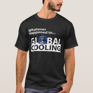 Was auch immer geschah dem globalen Abkühlen? T-Shirt