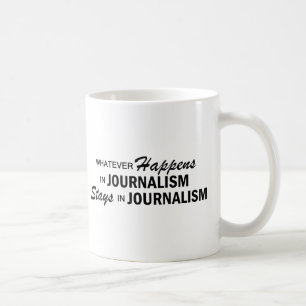 Was auch immer geschieht - Journalismus Kaffeetasse