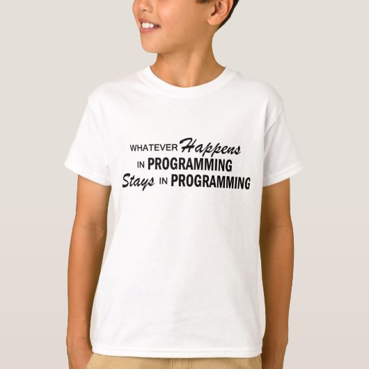 Was auch immer geschieht - Programmierung T-Shirt (Vorderseite)