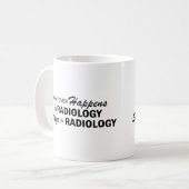 Was auch immer geschieht - Radiologie Kaffeetasse (Vorderseite Links)
