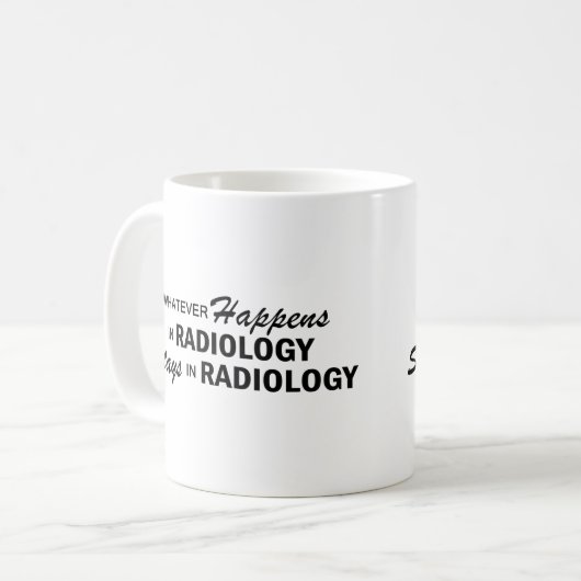 Was auch immer geschieht - Radiologie Kaffeetasse (Vorderseite Links)