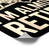 Was auch immer ich bin, bin ich fast im Ruhestand Poster (Ecke)