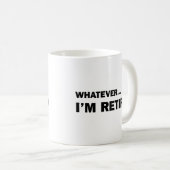 Was auch immer... Ich bin die Tasse des ermüdeten (VorderseiteRechts)