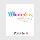 Was auch immer. Ich bin immer noch ruhmvoll! Aufkleber (Blatt)