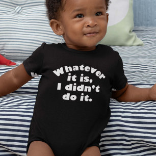 Was auch immer ich es nicht getan habe baby strampler