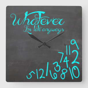 was auch immer, ich irgendwie spät sind - quadratische wanduhr