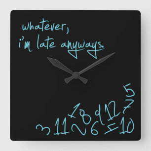 Was auch immer, ich irgendwie spät sind quadratische wanduhr