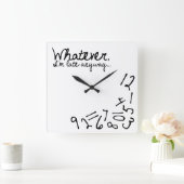 Was auch immer, ich komme sowieso zu spät quadratische wanduhr (Zuhause)