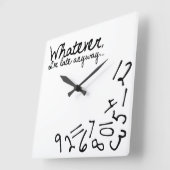 Was auch immer, ich komme sowieso zu spät quadratische wanduhr (Winkel)