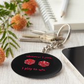 was auch immer ich spiele, ich spiele um Schlüssel Schlüsselanhänger (Seite)