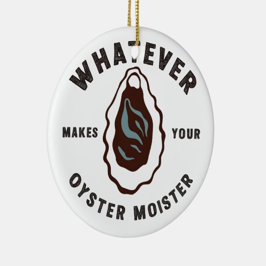 Was auch immer Ihr Austern Moister Funny SeaFood m Keramik Ornament (Rechts)