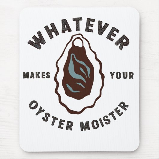 Was auch immer Ihr Austern Moister Funny SeaFood m Mousepad (Vorne)