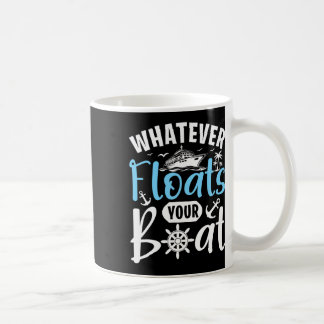 Was auch immer Ihr Boot in Schwung bringt Kreuzfah Kaffeetasse