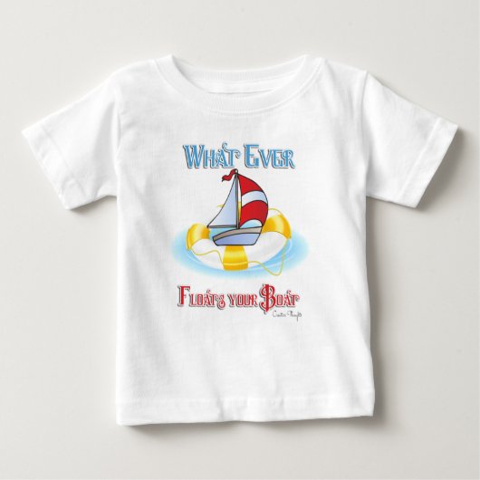 Was auch immer Ihr Boot schwimmt Baby T-shirt (Vorderseite)