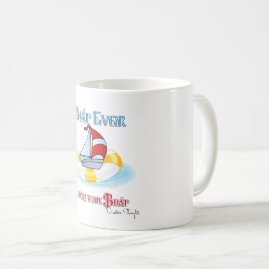 Was auch immer Ihr Boot schwimmt Kaffeetasse (VorderseiteRechts)