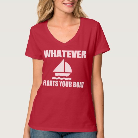 WAS AUCH IMMER IHR BOOT SCHWIMMT T-Shirt (Vorderseite)