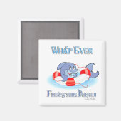 Was auch immer Ihr Dolphin schwimmt Magnet (Vorderseite/Rückseite)