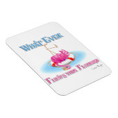 Was auch immer Ihr Flamingo schweben lässt Magnet (Rechte Seite)