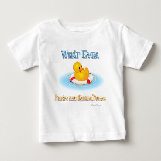 Was auch immer Ihr Gummiduckie schwimmt Baby T-shirt (Vorderseite)
