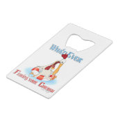 Was auch immer Ihr Huhn schwimmt Kreditkartenflaschenöffner (Vorderseite Schrägansicht)