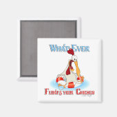 Was auch immer Ihr Huhn schwimmt Magnet (Vorderseite/Rückseite)