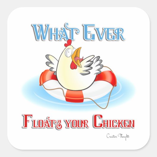 Was auch immer Ihr Hühnchen 2 schwimmt Quadratischer Aufkleber (Vorderseite)