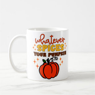 Was auch immer Ihr Pumpkin - Fall Pumpkin Gewürz Kaffeetasse