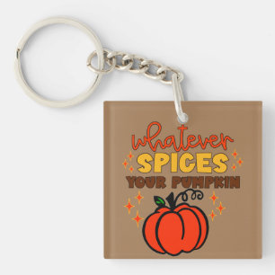 Was auch immer Ihr Pumpkin - Fall Pumpkin Gewürz Schlüsselanhänger