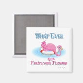 Was auch immer Ihr rosa Flamingo schweben lässt Magnet (Vorderseite/Rückseite)
