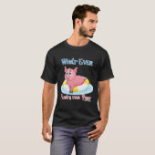Was auch immer Ihr Schweine schwebt T-Shirt (Vorne ganz)